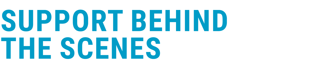 Support behind the Scenes