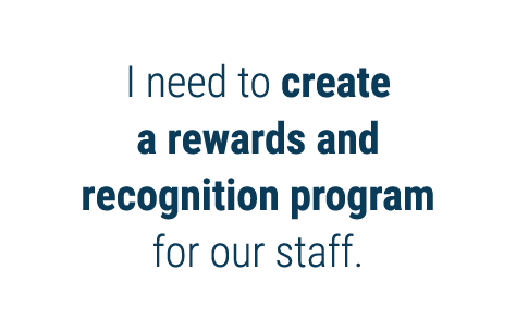 I need to create a rewards and recognition program for our staff 